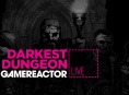 Hoy en GR Live: Darkest Dungeon